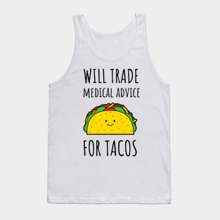 Will Trade Medical Advice For Tacos Tank Top